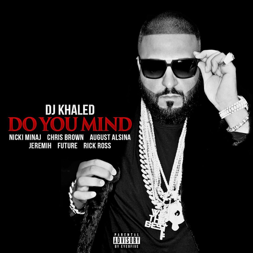 DJ Khaled - Do You Mind ft. Nicki Minaj Lyrics - Spur Magazine