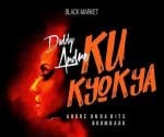 Ku Kyokya Lyrics - Daddy Andre | Spurzine