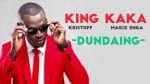 Dundaing Lyrics - King Kaka Ft. Kristoff And Magix Enga | Spurzine