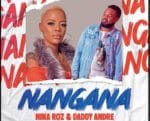 Nangana – Daddy Andre Ft. Nina Roz Lyrics 27 Nangana – Daddy Andre Ft. Nina Roz Lyrics | Spurzine