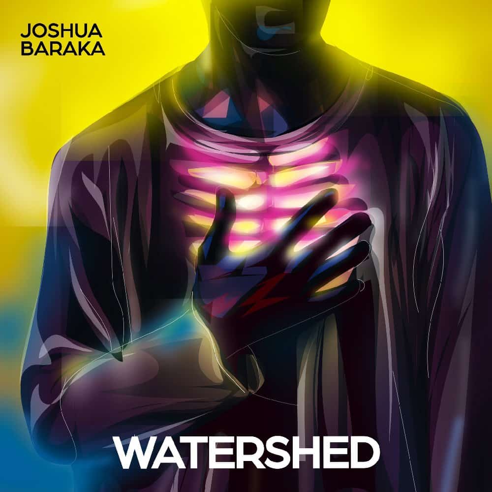 An Afro Pop Experience Reimagined: Joshua Baraka Aims High In New EP ‘Watershed’ | Spurzine
