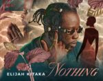 Elijah Kitaka Returns With New Single "Nothing" Plus A Captivating Video 28 Elijah Kitaka Returns With New Single "Nothing" Plus A Captivating Video | Spurzine